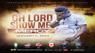 OH LORD SHOW ME MERCY  NSPPD  17TH JANUARY 2024 [upl. by Yenahteb]