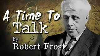 A Time To Talk by Robert Frost  Poetry Reading [upl. by Latsryc]