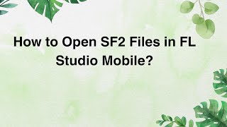 How to Open SF2 Files in FL Studio Mobile [upl. by Latsyek]