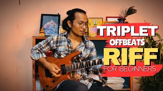 TRIPLET Offbeats Riff For Beginners 2024 [upl. by Scutt]