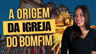 A Igreja do Senhor do Bomfim  Origem características festejos e tradições na Bahia [upl. by Corwin]