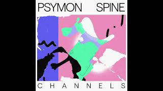 Psymon Spine  Channels [upl. by Stanwood]