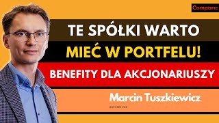 Zyskaj więcej dzięki akcjom tych spółek  benefity dla akcjonariuszy  Marcin Tuszkiewicz [upl. by Leinahtam]