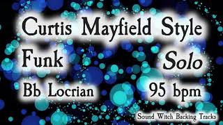 Curtis Mayfield Style Funk Backing Track Jam in Bb Locrian  95 BPM [upl. by Ellessig]