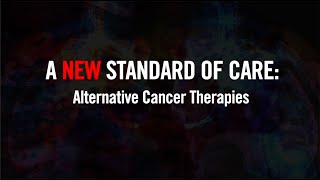 A New Standard of Care Alternative Cancer Therapies  Trailer [upl. by Maurreen]