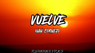 Ivan Cornejo Vuelve LetraLyrics [upl. by Niu]