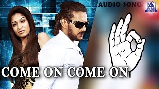 Super  quotCome on Come onquot Audio Song  Upendra Nayanthara  Rahul Nambiar  Akash Audio [upl. by Lynden]