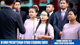 RI BHOI PRESBYTERIAN SYNOD STANDING CHOIR  REVIVAL CRUSADE 2023  UMROI PRESBYTERIAN CHURCH [upl. by Herbie]