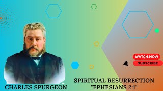 Spiritual Resurrection quotEphesians 21quot charles spurgeon sermon 2024 [upl. by Aizek]