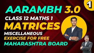 Chp2 Matrices Miscellaneous Solutions Lec 1  HSC BOARD EXAM MATHS 2  AARAMBH 30  Dinesh Sir [upl. by Zimmerman]