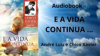 Audiobook Espírita  E A VIDA CONTINUA [upl. by Zacherie]