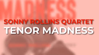 Sonny Rollins Quartet  Tenor Madness Official Audio [upl. by Cleopatre]