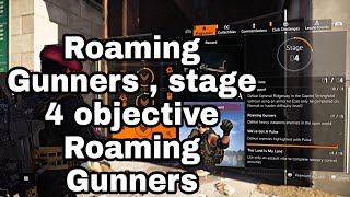 the division 2  Roaming Gunners  stage 4 objective Roaming Gunners [upl. by Aehsila351]