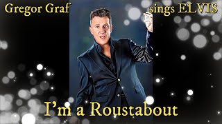 Gregor Graf sings ELVIS  Im a Roustabout [upl. by Alec]