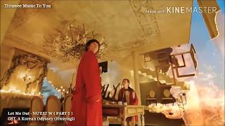 ฮวายูกิ รักวุ่นทะลุพิภพ A Korean Odyssey Hwayugi Ost Let Me Out Part 1  NUEST W [upl. by Iden124]