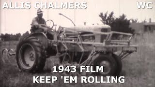 1943 Allis Chalmers Dealer Movie Keep Em Rolling [upl. by Ennaylloh]