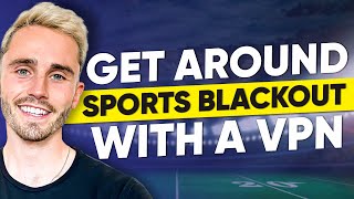 How Do You Get Around Sports Blackouts and Blocked Content with a VPN [upl. by Zoarah]