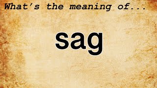 Sag Meaning  Definition of Sag [upl. by Garrik154]