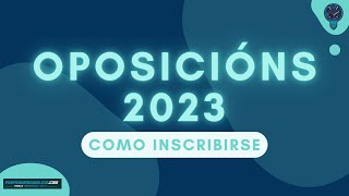 🍀 OPOSICIÓNS 2023 como inscribirse [upl. by Ydok]