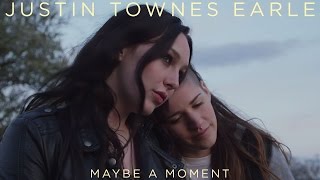 Justin Townes Earle  quotMaybe A Momentquot Official Video [upl. by Eleanor456]