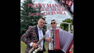 Piękny Maniek feat Mr Sebii  Zatańcz moja miła  Najnowszy Hit Wakacje 2021 [upl. by Neelyad]