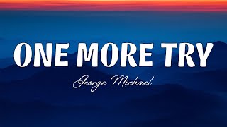 George Michael  One More Try Lyrics [upl. by Drawe972]