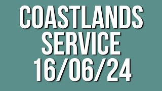 Coastlands Service 1606 John Week 15 [upl. by Haelem805]