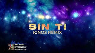 Toby Frank Angeles Lineth  Sin Ti Ignos Remix【OFFICIAL AUDIO】 [upl. by Rodge]