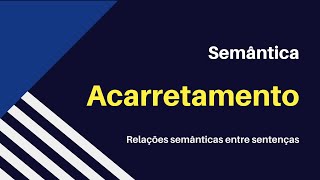 Semântica Acarretamento Parte 1 [upl. by Hgielrebma682]