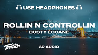 Dusty Locane  Rollin N Controllin FREESTYLE 8D AUDIO 🎧 [upl. by Yslek]