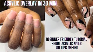 ACRYLIC OVERLAY ON NATURAL NAILS FOR BEGINNERS  30 MIN OR LESS [upl. by Tsirhc]