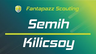 Fantapazz Scouting  Il nuovo talento turco Semih Kilicsoy [upl. by Yorgerg]