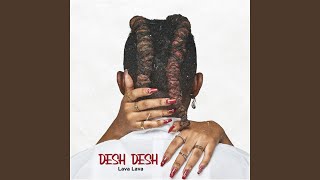 Desh Desh [upl. by Ursa]