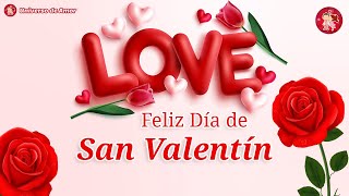 💝 MI AMOR FELIZ DIA DE SAN VALENTIN 💝 Para ti estas bonitas palabras de amor [upl. by Annirtak]