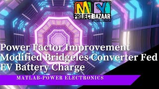 Matlab SIMULINK Modified Bridgeless Landsman Converter Fed EV Battery Charger MyProjectBazaar [upl. by Orelle]