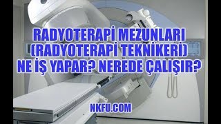 Radyoterapi Teknikeri Ne İş Yapar Nerede Çalışır [upl. by Rosina]