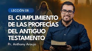 📖 Lección 8 El cumplimiento de las profecías del Antiguo Testamento  Pr Anthony Araujo [upl. by Ansaev591]