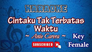 Cintaku Tak Terbatas Waktu  Anie Carera Karaoke Wanita [upl. by Kuska]