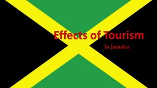 Effects of Tourism in Jamaica [upl. by Ajad]