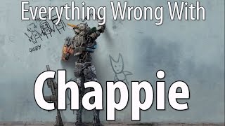 Everything Wrong With Chappie In 16 Minutes Or Less [upl. by Nosauq]