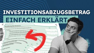 Investitionsabzugsbetrag  So kannst du deine Steuerbelastung senken [upl. by Ylrebmit]