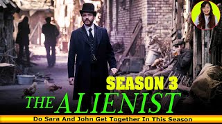 The Alienist Season 3 Do Sara And John Get Together In This Season  Release on Netflix [upl. by Atoel]