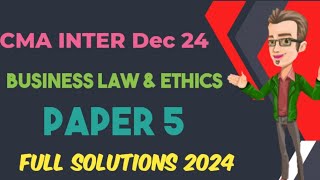 CMA Inter Business Law and Ethics  Full Solutions Dec 24  Paper 5 [upl. by Nesnaj]