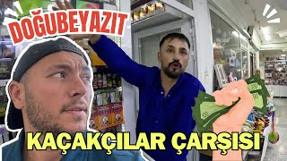 DOĞUBEYAZIT KAÇAKÇILAR ÇARŞISI  FİYATLARA İNANAMAYACAKSINIZ [upl. by Oicapot]