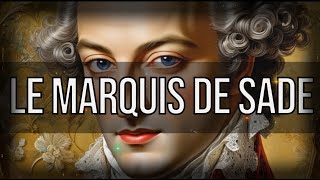 Le marquis de Sade Sa vie  Biographie [upl. by Regina489]