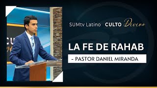 La fe de Rahab  Pr Daniel Miranda  Culto Divino [upl. by Cathyleen520]