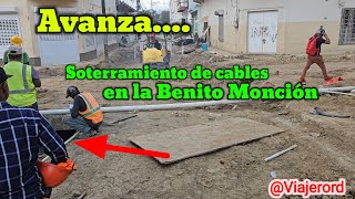 Avanza soterramiento cables en la Benito Monción de Santiago pronto empezarán con la calle del sol [upl. by Renwick]