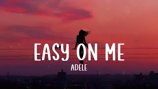 Easy On Me  Adele Lyrics [upl. by Nilyaj]