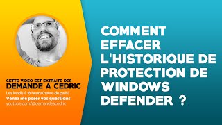 Comment effacer lhistorique de protection de Windows Defender [upl. by Fabozzi]