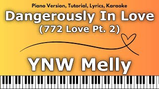 YNW Melly  Dangerously In Love 772 Love Pt 2 Piano Version Tutorial Lyrics Karaoke [upl. by Assened688]